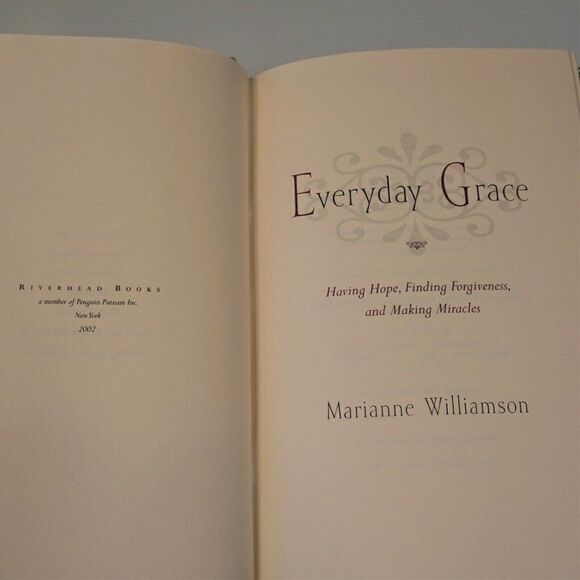 Everyday Grace : Having Hope, Forgiveness, and Miracles by Marianne Williamson - Picture 6 of 9
